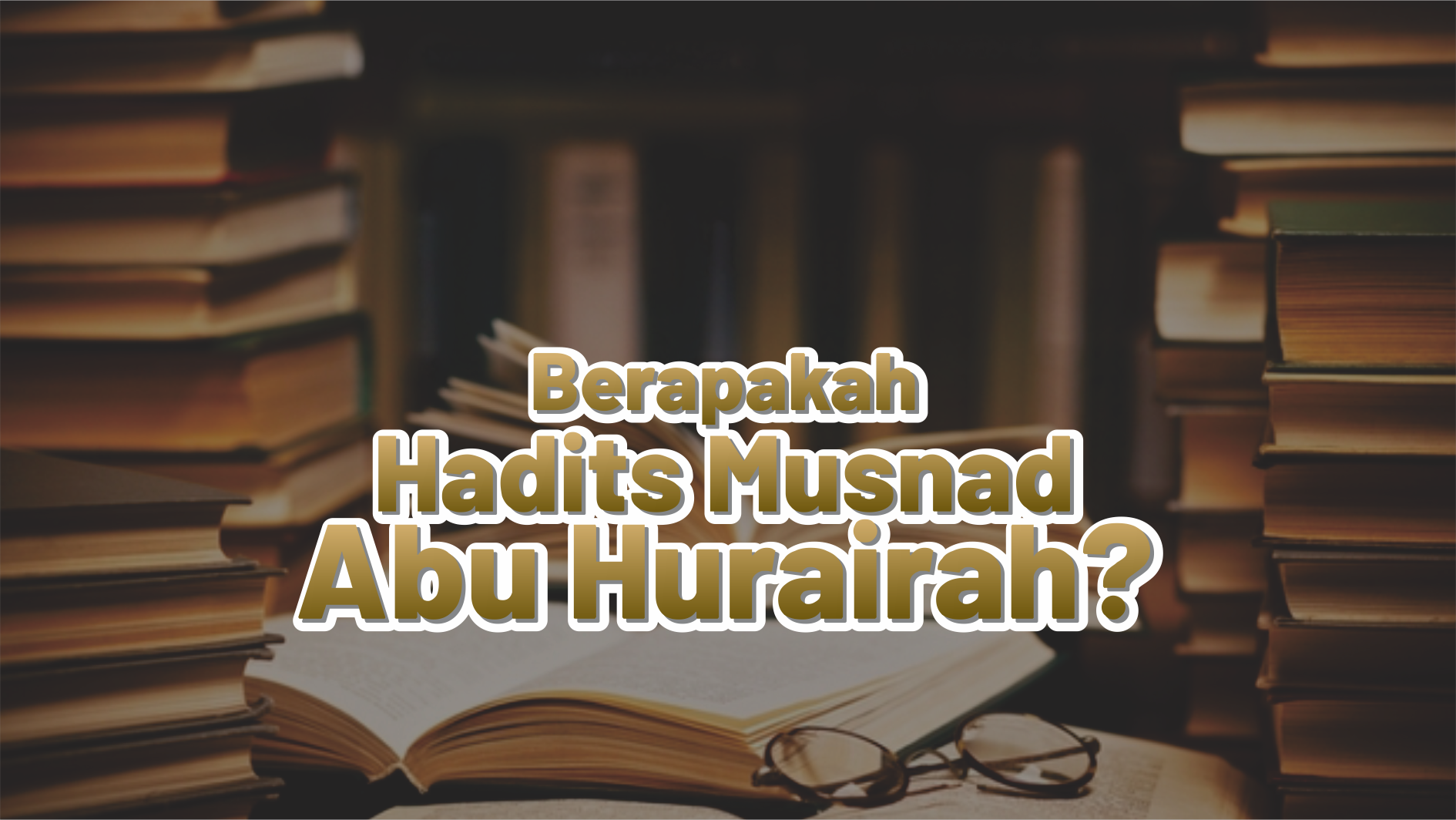 Berapakah Hadits Musnad Abu Hurairah?